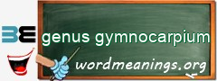 WordMeaning blackboard for genus gymnocarpium